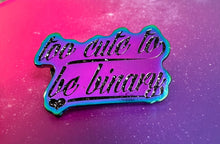 Load image into Gallery viewer, Holo Enamel Pin - Too Cute to be Binary (Glitter Text)
