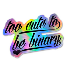 Load image into Gallery viewer, 3&quot; Holo Too Cute to be Binary Sticker
