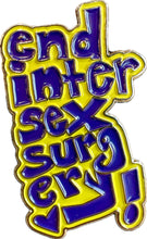 Load image into Gallery viewer, Bundle of End Intersex Surgery Enamel Pins
