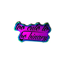 Load image into Gallery viewer, Holo Enamel Pin - Too Cute to be Binary (Glitter Text)

